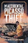The Accidental Picasso Thief by Whit Rummel The Accidental Picasso Thief by Whit Rummel
