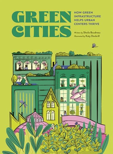 Green Cities: How Green Infrastructure Helps Urban Centers Thrive (Hardcover)