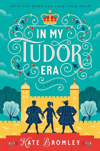 In My Tudor Era: A Raunchy Time-Travel Romance of Love Triangles and Royal Dilemmas in Tudor England (Paperback)