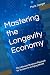 Mastering the Longevity Economy by Mark Jaeger