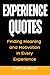 Experience Quotes. Finding Meaning and Motivation in Every Experience