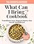 What Can I Bring? Cookbook: Transform Your Potluck Panic Into Social Confidence