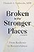 Broken in the Stronger Places: From Resilience to Resourcefulness