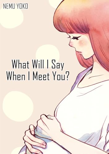 1st month (What Will I Say When I Meet You？)