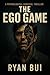 The Ego Game: A Psychologic...