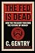 The FED Is DEAD: How the Tr...