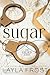 Sugar (The Gilded Series)