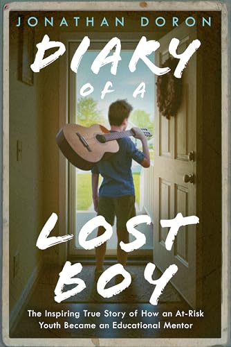 Diary of a Lost Boy: The Inspiring True Story of How an At-Risk Youth Became an Educational Mentor (Kindle Edition)