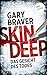Skin Deep - Das Gesicht des...