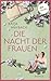 Die Nacht der Frauen: Roman...