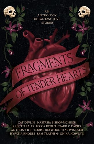 Fragments of Tender Hearts: An Anthology of Fantasy Love Stories (Kindle Edition)