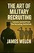 The Art of Military Recruiting: Lessons Learned From The Recruiting Battlefield