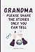 Grandma Please Share The St...