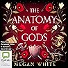 The Anatomy of Gods