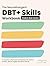 The Neurodivergent DBT Skills Workbook: A Trauma-Informed Companion for ADHD, Autism, BPD & Highly Sensitive Minds (DBT Tools for Neurodivergent Minds Book 2)