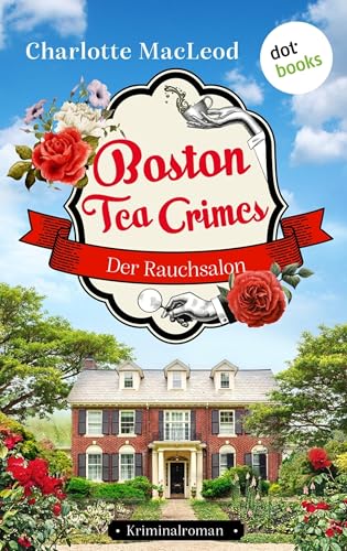 Boston Tea Crimes – Der Rauchsalon: Kriminalroman – Ein Fall für Kelling und Bittersohn 2 – humorvolle Krimiunterhaltung (German Edition)