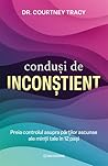 Conduși de inconș...