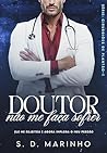 DOUTOR, NÃO ME FAÇA SOFRER: Cirurgiões de Plantão (Portuguese Edition)