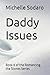 Daddy Issues: Book 6 of the Romancing the Stones Series