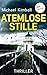 Atemlose Stille: Thriller |...