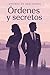 Órdenes y secretos (Amores ...