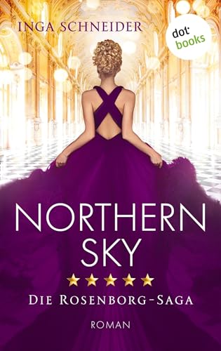 Northern Sky: Roman. Rosenborg-Saga, Band 3 | Dunkle Geheimnisse, Intrigen und tiefe Gefühle – die Rosenborg-Saga geht weiter (German Edition)
