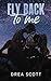 Fly Back to Me by Drea Scott