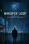 Emergent Protocol 1: Whisper Loop