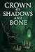 Crown of Shadows and Bone