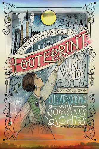 Footeprint: Eunice Newton Foote at the Dawn of Climate Science and Women's Rights (Kindle Edition)
