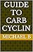 Guide to Carb Cyclin