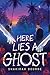 Here Lies a Ghost