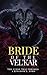 Bride of the Vel'kar: The C...