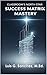 Success Matrix Mastery by Luis G. Sanchez