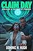 Claim Day by Dominic H. Hugh