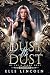 Dust to Dust: A Dark Fae Why Choose Romantasy (Of Fae & Flame Duet Book 2)