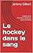 Le hockey dans le sang: L'h...