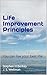 Life Improvement Principles...