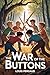 The War of the Buttons: A N...