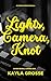Lights, Camera, Knot
