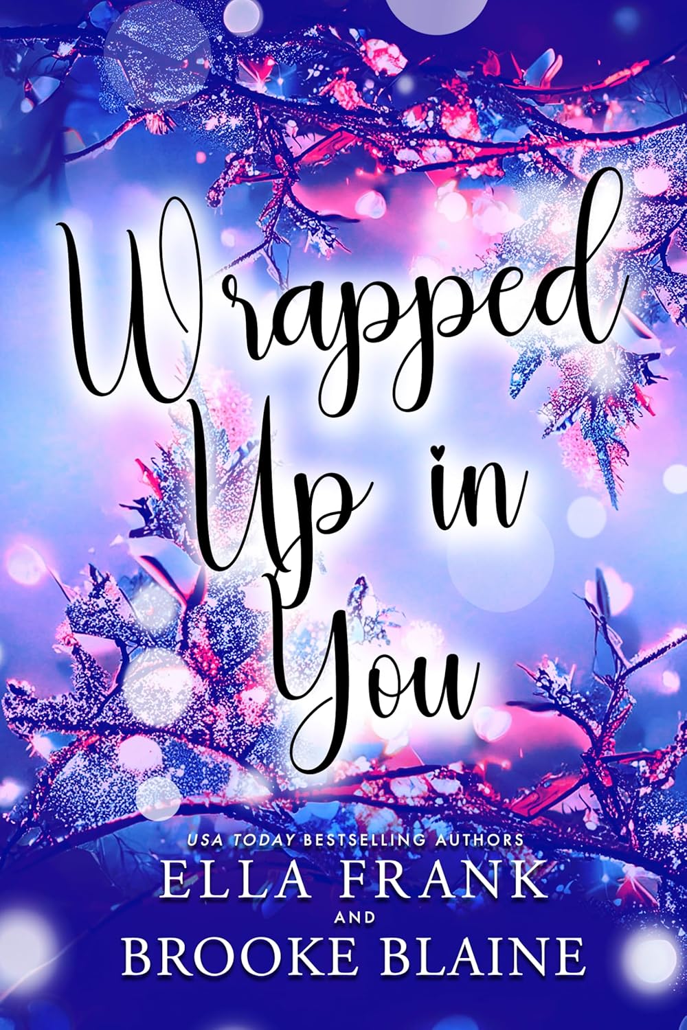 Wrapped Up in You (Kindle Edition)