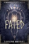 FATED: A Bonded L...