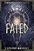 FATED: A Bonded Legacy Novel (The Bonded Legacy Book 1)
