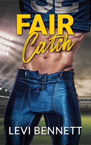 Fair Catch: A M/M Opposites Attract, Hurt/Comfort Romance (Kindle Edition)