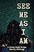 See Me As I Am: A Friday Ni...