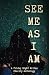 See Me As I Am: A Friday Night Writes Charity Anthology