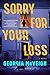 Sorry for Your Loss by Georgia McVeigh Sorry for Your Loss by Georgia McVeigh