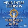 Vivir entre cuervos by Veronica Roth