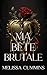 Ma Bête Brutale: Une Romanc...