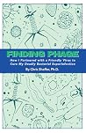 FINDING PHAGE: How I Partnered with a Friendly Virus to Cure My Deadly Bacterial Superinfection
